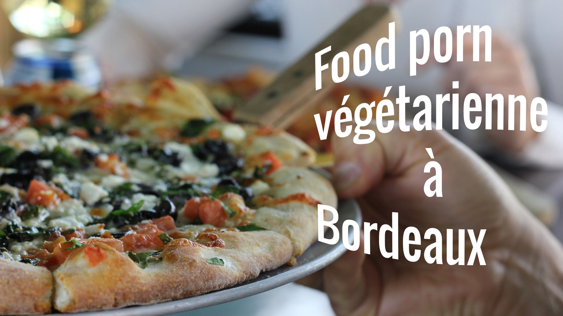 Food porn végétarienne à Bordeaux 8 restos où emmener ton pote végé sans qu